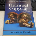 Hummel Copycats, with Values A Guide to Those Other Hummels, By: Lawrence L/ Wonsch